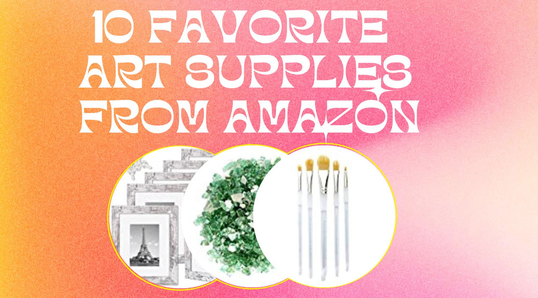 10 Favorite Art Supplies from Amazon
