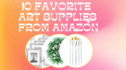 10 Favorite Art Supplies from Amazon